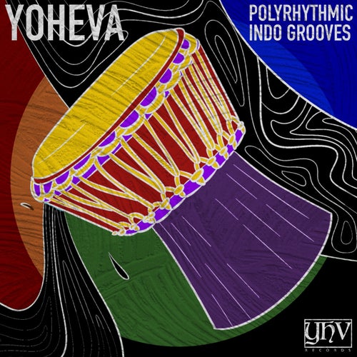 Yoheva - Polyrhythmic Indo Grooves [YHV175]